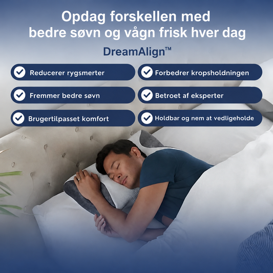 DreamAlign™ | Sov bedre, vågn friskere – ergonomisk støtte til nakke og ryg hele natten